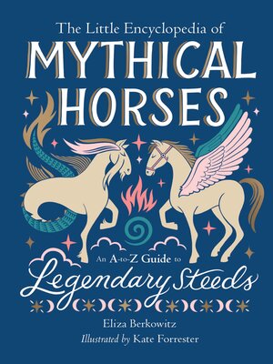 cover image of The Little Encyclopedia of Mythical Horses